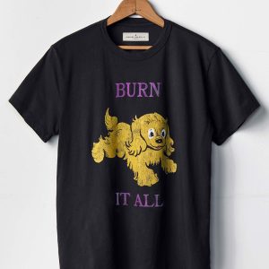 the burn it all tee